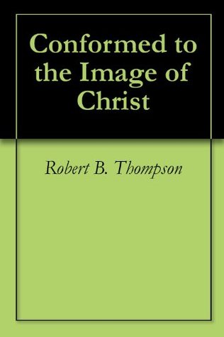 Conformed to the Image of Christ