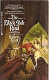The Black Jade Road by Kathryn Grant