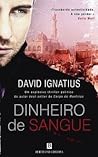 Dinheiro de Sangue by David Ignatius