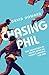 Chasing Phil: The Adventures of Two Undercover FBI Agents with the World’s Most Charming Con Man