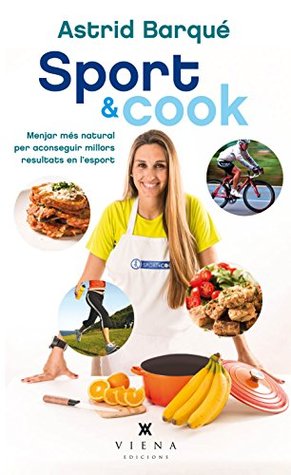 Sport & cook: Menjar més natural per aconseguir millors resultats en l'esport (Paperback)