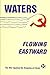Waters Flowing Eastward: Th...
