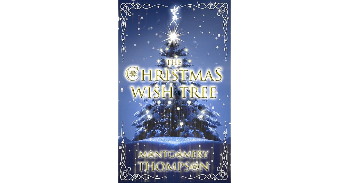 The Christmas Wish Tree by Montgomery Thompson