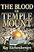 The Blood of Temple Mount by Ray Eichenberger