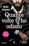 Quante volte ti ho odiato by Kelly Siskind