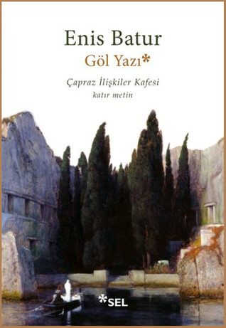 Göl Yazı: Çapraz İlişkiler Kafesi / Katır Metin