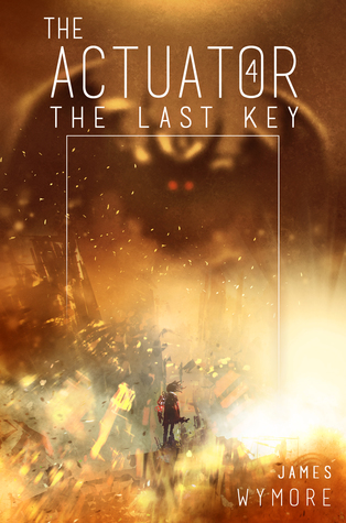 The Last Key (The Actuator, #4)