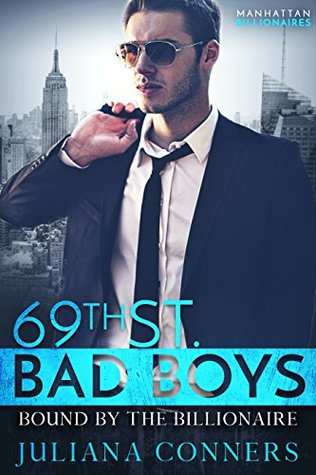 Bound by the Billionaire (69th St. Bad Boys #5)