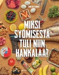Miksi syömisestä tuli niin hankalaa? (Hardcover)