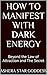 How to Manifest with Dark E...