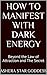 How to Manifest with Dark Energy by Ashera Star Goddess