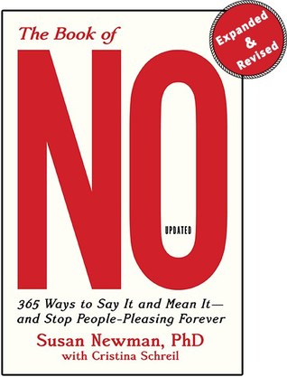 The Book of No: 365 Ways to Say It And Mean It--And Stop People-Pleasing Forever