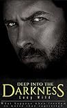 Deep Into the Darkness by Lucy Wild
