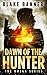 Dawn of the Hunter by Blake Banner