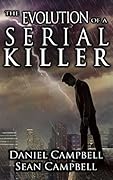 The Evolution of a Serial Killer: He’s on the hunt for the perfect killer: himself.