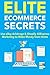 Elite Ecommerce Secrets: Us...