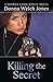 Killing the Secret by Donna Welch Jones