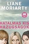 Hatalmas ​kis hazugságok by Liane Moriarty