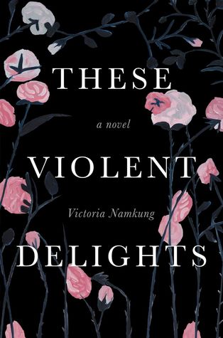 Portada de These Violent Delights, de Victoria Namkung