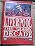 Liverpool: The glory decade...