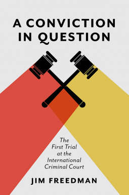 A Conviction in Question: The First Trial at the International Criminal Court (Hardcover)