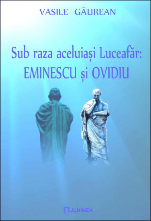 Sub raza aceluiași Luceafăr: Eminescu și Ovidiu
