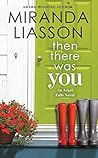 Then There Was You by Miranda Liasson