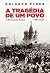 A Tragédia de um Povo: A Revolução Russa (1891 - 1924)