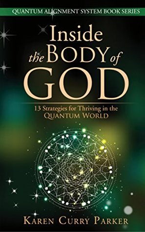 Inside the Body of God: 13 Strategies for Thriving in the Quantum World (Kindle Edition)