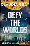 Defy the Worlds by Claudia Gray