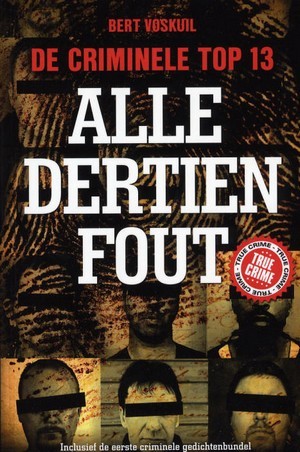 Alle dertien fout : de criminele top 13