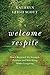 A Welcome Respite by Kathryn Leigh Scott A Welcome Respite by Kathryn Leigh Scott