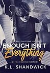 Enough Isn't Everything by K.L. Shandwick