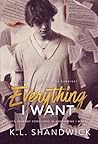 Everything I Want by K.L. Shandwick
