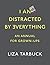 I An Distracted by Everything
