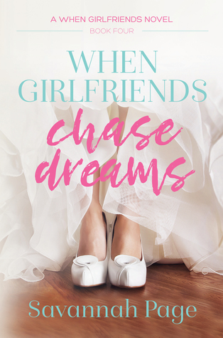 When Girlfriends Chase Dreams (When Girlfriends, #4)