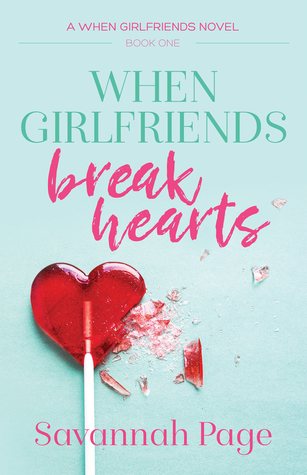 When Girlfriends Break Hearts (When Girlfriends, #1)