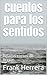 Cuentos para los sentidos by Frank Herrera