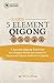 5 Element Qigong: 5 Powerfu...