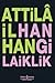 Hangi laiklik (Anılar ve acılar / Attilâ İlhan) by Attilâ İlhan