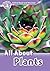 All About Plants (Oxford Read and Discover Level 4): Level 4: 750-Word Vocabulary All About Plants