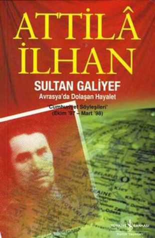 Sultan Galiyef - Avrasya'da Dolaşan Hayalet 'Cumhuriyet Söyleşileri' (Ekim 97-Mart 98)