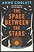The Space Between the Stars