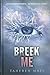 Breek me (Touching Juliette...