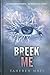 Breek me by Tahereh Mafi