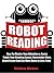 Speed Reading: Robot Reading: How To Master Your Attention And Focus, Triple Your Reading Speed, Remember More, Learn Faster And Get more Done In Less Time
