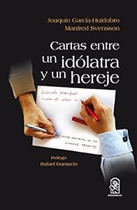 Cartas entre un idolatra y un hereje