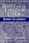 Bucky and the Lukefahr Ladies by Shirley Gilmore