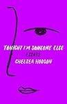 Tonight I'm Someone Else by Chelsea Hodson