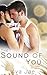 The Sound of You by Ava Jae